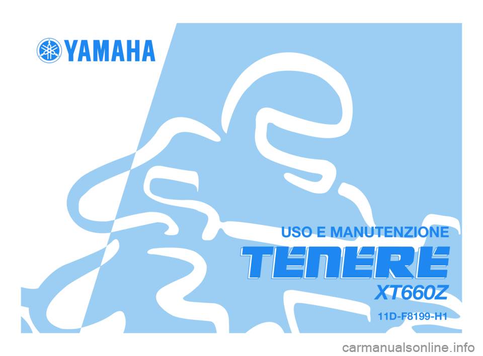 YAMAHA XT660Z 2010 Manuale duso (in Italian) 11D-F8199-H1
XT660Z
USO E MANUTENZIONE
07italiano 26/2/10 11:21 Página 1 YAMAHA XT660Z 2010 Manuale duso (in Italian) 11D-F8199-H1
XT660Z
USO E MANUTENZIONE
07italiano 26/2/10 11:21 Página 1