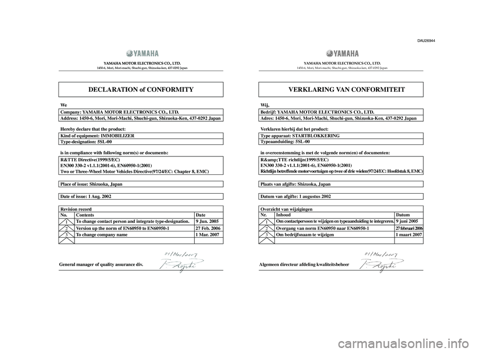 YAMAHA XT660Z 2010  Instructieboekje (in Dutch) DECLARATION of CONFORMITY
�  	
	
  
� 	
 	

  
  
General manager of quality assurance div.
1Version up the norm of EN60950