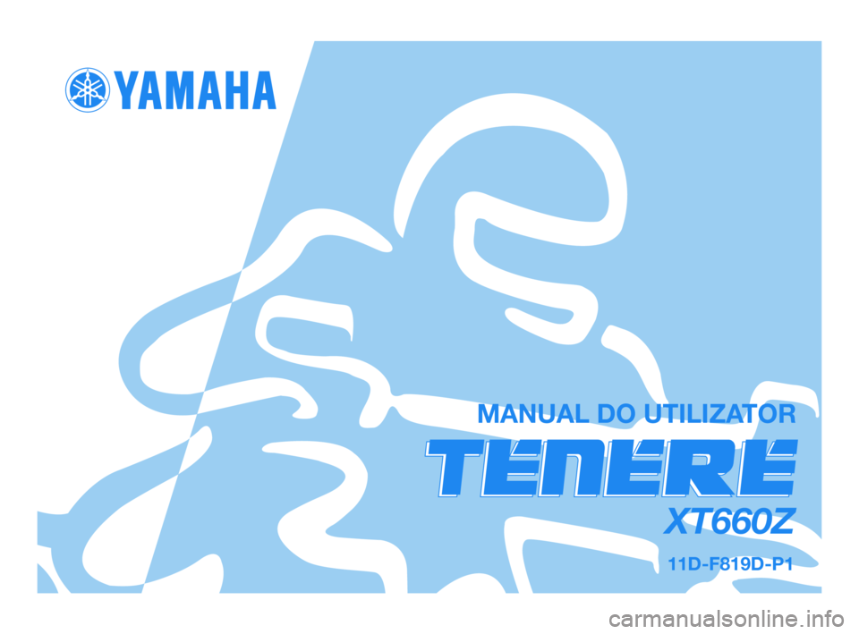 YAMAHA XT660Z 2010  Manual de utilização (in Portuguese) 11D-F819D-P1
XT660Z
MANUAL DO UTILIZATOR
02portugues  23/9/10  15:44  Página 1 