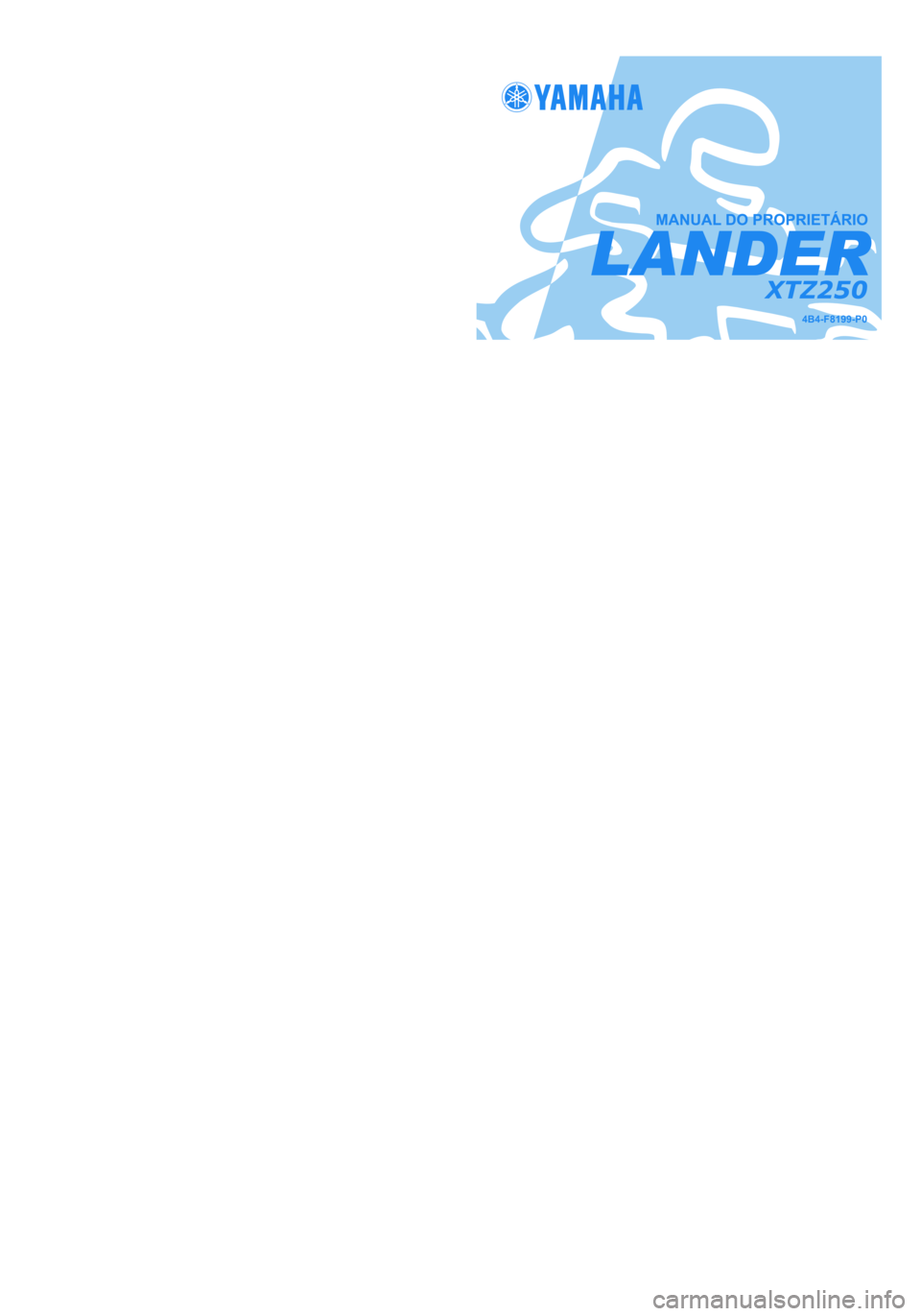 YAMAHA XTZ250 2008 Manual de utilização (in Portuguese) 4B4-F8199-P0LANDERXTZ2504B4-F8199-P0LANDERXTZ2504B4-F8199-P0LANDERXTZ2504B4-F8199-P0LANDERXTZ250 YAMAHA XTZ250 2008 Manual de utilização (in Portuguese) 4B4-F8199-P0LANDERXTZ2504B4-F8199-P0LANDERXTZ2504B4-F8199-P0LANDERXTZ2504B4-F8199-P0LANDERXTZ250
