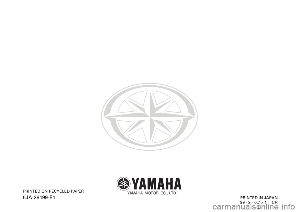 YAMAHA XV1600A 2000 Owners Manual YAMAHA MOTOR CO., LTD.5JA-28199-E1
PRINTED ON RECYCLED PAPER
PRINTED IN JAPAN
99 · 9 - 0.7 ´ 1 CR
(E) YAMAHA XV1600A 2000 Owners Manual YAMAHA MOTOR CO., LTD.5JA-28199-E1
PRINTED ON RECYCLED PAPER
PRINTED IN JAPAN
99 · 9 - 0.7 ´ 1 CR
(E)
