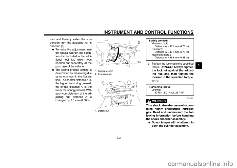 YAMAHA XV1900A 2013 Owners Guide INSTRUMENT AND CONTROL FUNCTIONS
3-18
3
load and thereby soften the sus-
pension, turn the adjusting nut in
direction (b).
●
To make the adjustment, use
the special wrench and exten-
sion bar includ YAMAHA XV1900A 2013 Owners Guide INSTRUMENT AND CONTROL FUNCTIONS
3-18
3
load and thereby soften the sus-
pension, turn the adjusting nut in
direction (b).
●
To make the adjustment, use
the special wrench and exten-
sion bar includ