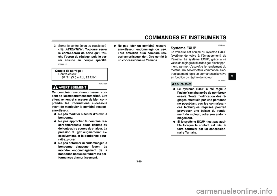 YAMAHA XV1900A 2009  Notices Demploi (in French) COMMANDES ET INSTRUMENTS
3-19
3
3. Serrer le contre-écrou au couple spé-
cifié. ATTENTION : Toujours serrer
le contre-écrou de sorte qu’il tou-
che l’écrou de réglage, puis le ser-
rer ensui