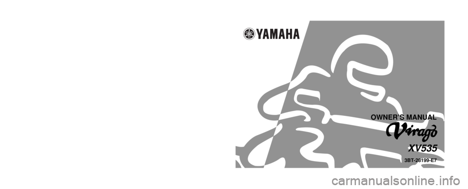 YAMAHA XV535 2001  Owners Manual 3BT-28199-E7
OWNER’S MANUAL
XV535
PRINTED IN JAPAN
2000 · 7 - 0.2 ´ 1   CR
(E) PRINTED ON RECYCLED PAPER 
YAMAHA MOTOR CO., LTD. 