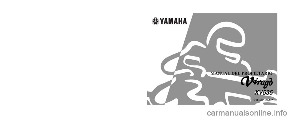 YAMAHA XV535 2001  Manuale de Empleo (in Spanish) 3BT-28199-S7 
MANUAL DEL PROPIETARIO
XV535
PRINTED IN JAPAN
2000 · 7 - 0.1 ´ 1   CR
(S) IMPRESO EN PAPEL RECICLADO 
YAMAHA MOTOR CO., LTD. 