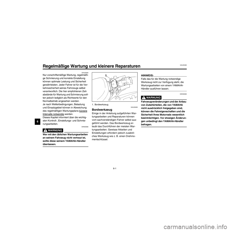 YAMAHA XV535 2000 Betriebsanleitungen (in German) L
6-1
RegelmЧige Wartung und kleinere Reparaturen
/Net/layout8/ForUsers_2/mac_user/Kayo/AA9151_XV535-G6/German/G-6.frame
GAU00464Nur vorschriftsmЧige Wartung, regelmЧi-
ge Schmierung und korr YAMAHA XV535 2000 Betriebsanleitungen (in German) L
6-1
RegelmЧige Wartung und kleinere Reparaturen
/Net/layout8/ForUsers_2/mac_user/Kayo/AA9151_XV535-G6/German/G-6.frame
GAU00464Nur vorschriftsmЧige Wartung, regelmЧi-
ge Schmierung und korr