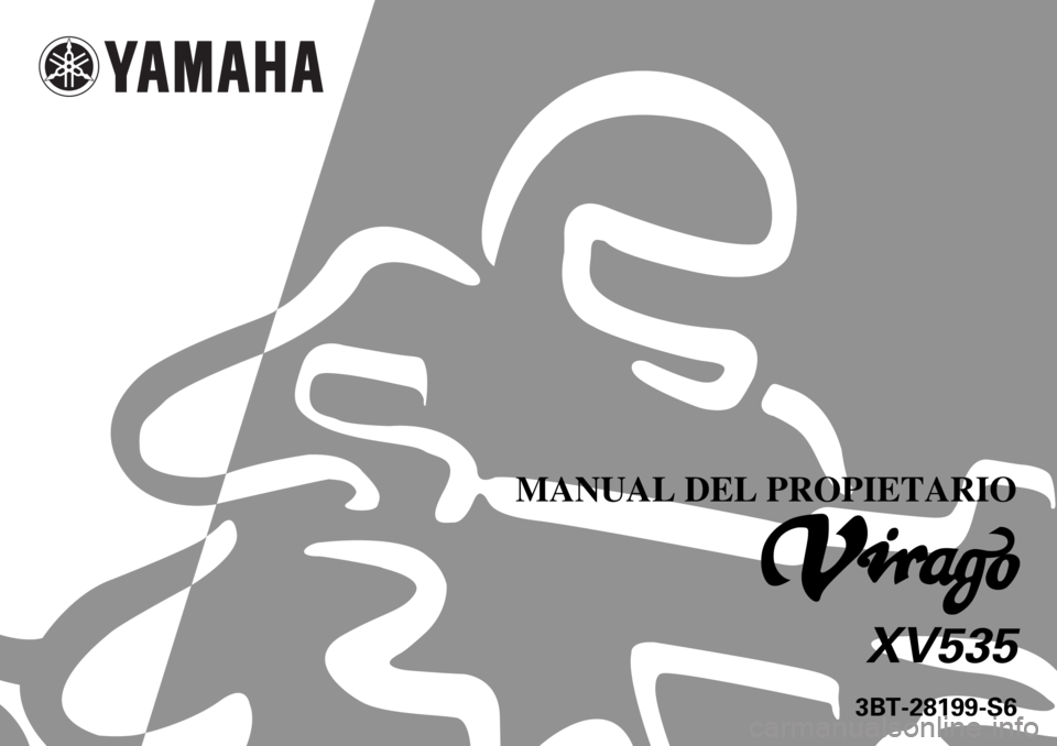 YAMAHA XV535 2000  Manuale de Empleo (in Spanish)    
 
 
 
  
3BT-28199-S6
MANUAL DEL PROPIETARIO
XV535 