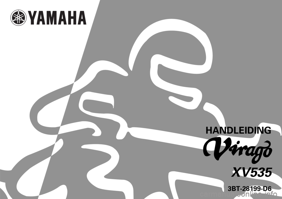 YAMAHA XV535 2000  Instructieboekje (in Dutch)    
 
  
3BT-28199-D6
HANDLEIDING
XV535 