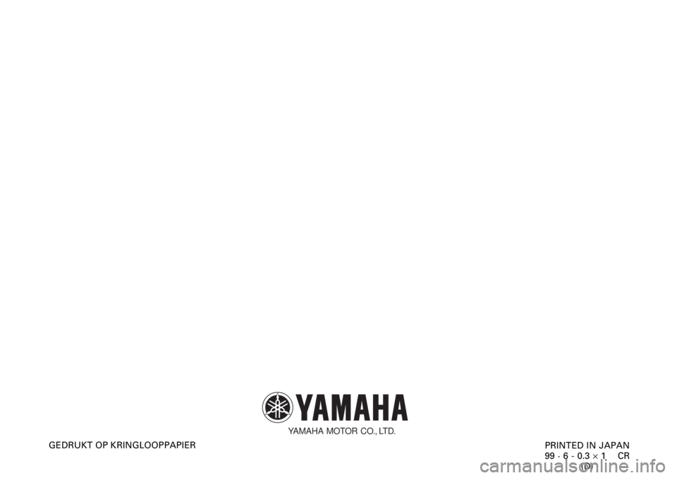 YAMAHA XV535 2000 Instructieboekje (in Dutch)
PRINTED IN JAPAN
99 · 6 - 0.3 ´ 1 CR
(D) GEDRUKT OP KRINGLOOPPAPIER
YAMAHA MOTOR CO., LTD. YAMAHA XV535 2000 Instructieboekje (in Dutch)
PRINTED IN JAPAN
99 · 6 - 0.3 ´ 1 CR
(D) GEDRUKT OP KRINGLOOPPAPIER
YAMAHA MOTOR CO., LTD.