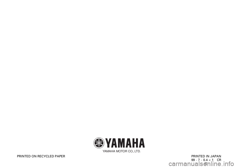 YAMAHA XVS1100 2000  Owners Manual    
 
  
PRINTED IN JAPAN
99 · 7 - 0.4 ´ 1   CR
(E) PRINTED ON RECYCLED PAPER 
YAMAHA MOTOR CO., LTD. 