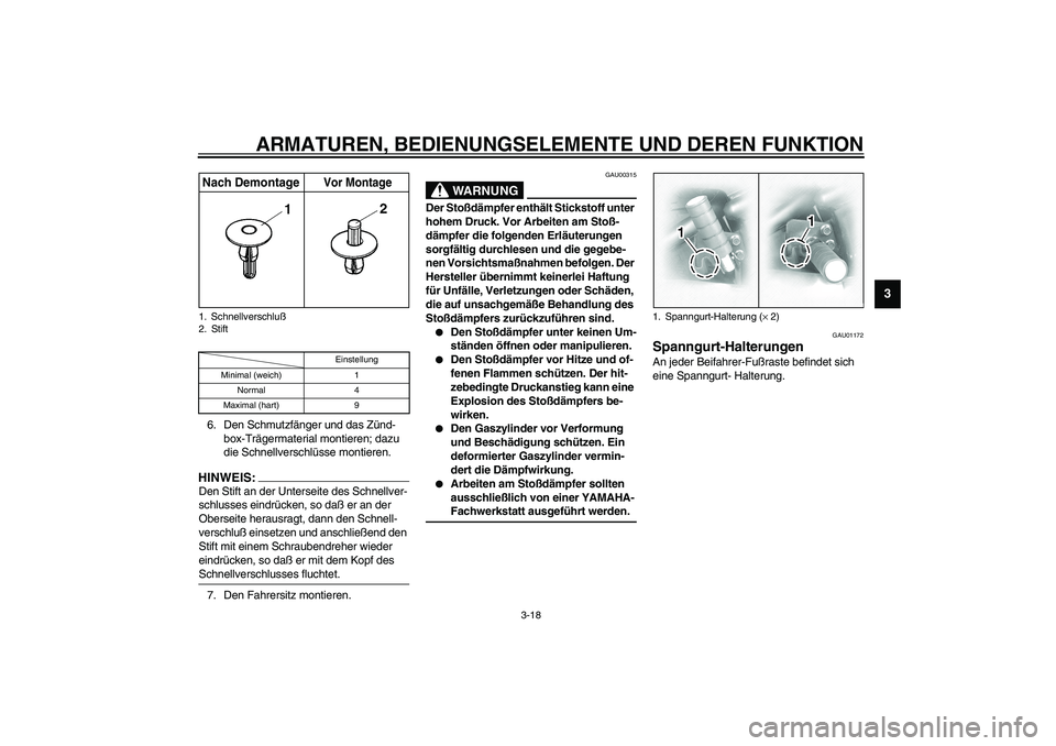 YAMAHA XVS1100A 2003 Betriebsanleitungen (in German) ARMATUREN, BEDIENUNGSELEMENTE UND DEREN FUNKTION
3-18
3
CI-10G6. Den Schmutzfänger und das Zünd-
box-Trägermaterial montieren; dazu
die Schnellverschlüsse montieren.HINWEIS:_ Den Stift an der Unt YAMAHA XVS1100A 2003 Betriebsanleitungen (in German) ARMATUREN, BEDIENUNGSELEMENTE UND DEREN FUNKTION
3-18
3
CI-10G6. Den Schmutzfänger und das Zünd-
box-Trägermaterial montieren; dazu
die Schnellverschlüsse montieren.HINWEIS:_ Den Stift an der Unt