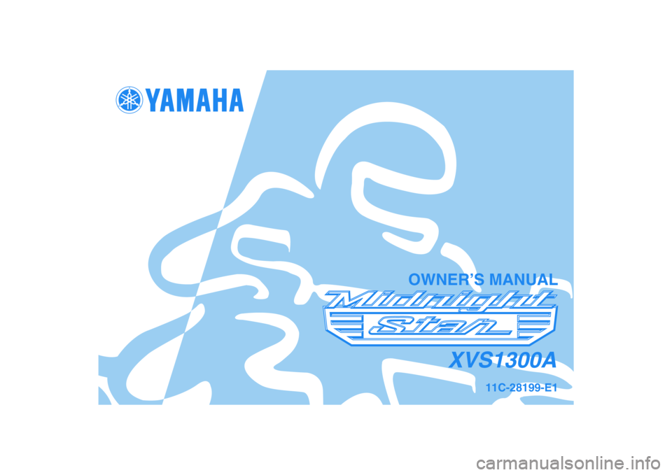 YAMAHA XVS1300A 2008  Owners Manual 11C-28199-E1
XVS1300A
OWNER’S MANUAL 
