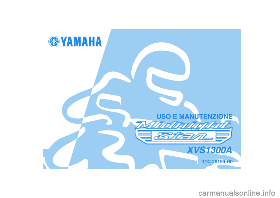YAMAHA XVS1300A 2007  Manuale duso (in Italian) 11C-28199-H0
XVS1300A
USO E MANUTENZIONE 