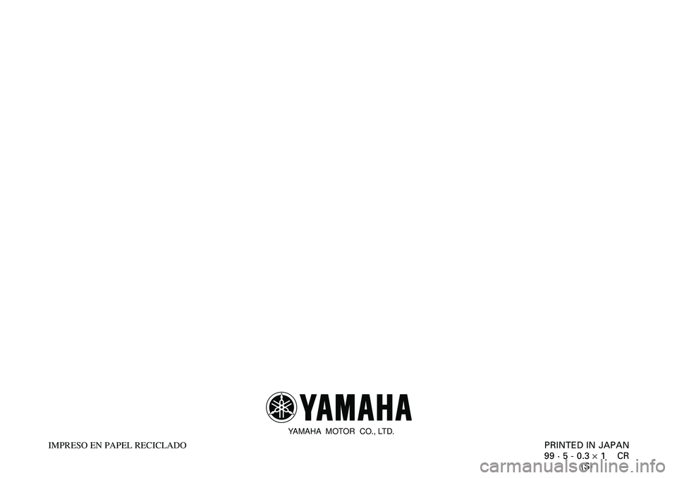 YAMAHA XVS650A 2001 Manuale de Empleo (in Spanish)
PRINTED IN JAPAN
99 · 5 - 0.3 ´ 1 CR
(S) IMPRESO EN PAPEL RECICLADO
YAMAHA MOTOR CO., LTD. YAMAHA XVS650A 2001 Manuale de Empleo (in Spanish)
PRINTED IN JAPAN
99 · 5 - 0.3 ´ 1 CR
(S) IMPRESO EN PAPEL RECICLADO
YAMAHA MOTOR CO., LTD.