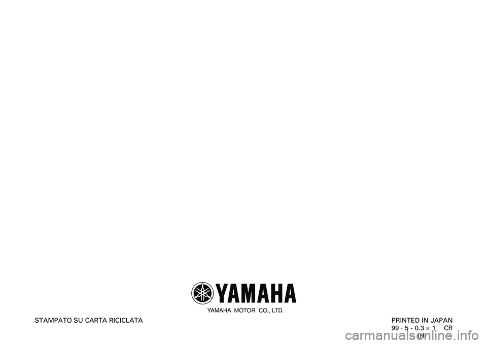 YAMAHA XVS650A 2001  Manuale duso (in Italian)    
 
  
PRINTED IN JAPAN
99 · 5 - 0.3 ´ 1    CR
(H) STAMPATO SU CARTA RICICLATA
YAMAHA  MOTOR  CO., LTD. 