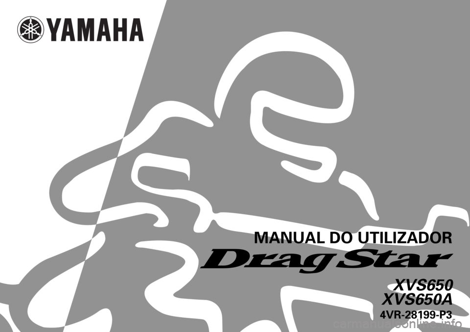 YAMAHA XVS650A 2001  Manual de utilização (in Portuguese)    
 
  
MANUAL DO UTILIZADOR
4VR-28199-P3
XVS650
XVS650A 