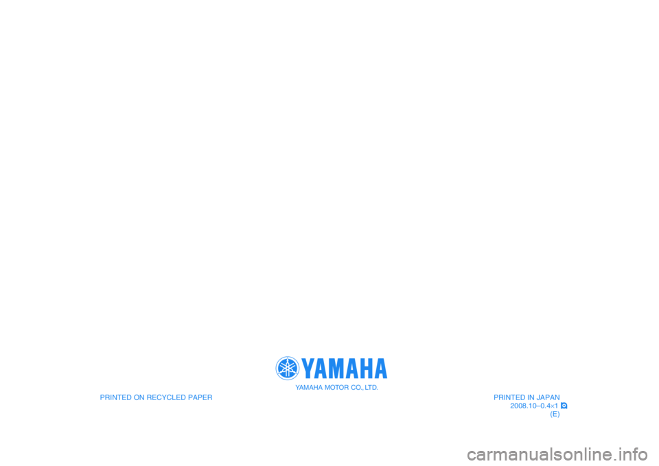 YAMAHA XVS950 2009 Manual Online
PRINTED ON RECYCLED PAPER
YAMAHA MOTOR CO., LTD.
PRINTED IN JAPAN
2008.10–0.4×1 !
(E)
PRINTED ON RECYCLED PAPER
YAMAHA MOTOR CO., LTD.
PRINTED IN JAPAN
2008.10–0.4×1 !
(E) YAMAHA XVS950 2009 Manual Online
PRINTED ON RECYCLED PAPER
YAMAHA MOTOR CO., LTD.
PRINTED IN JAPAN
2008.10–0.4×1 !
(E)
PRINTED ON RECYCLED PAPER
YAMAHA MOTOR CO., LTD.
PRINTED IN JAPAN
2008.10–0.4×1 !
(E)