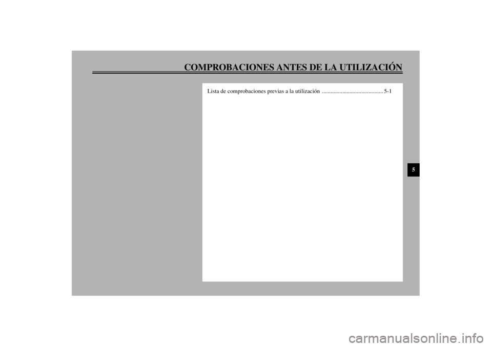 YAMAHA XVZ1300TF 2001 Manuale de Empleo (in Spanish) COMPROBACIONES ANTES DE LA UTILIZACIÓN
5
Lista de comprobaciones previas a la utilización .......................................... 5-1
S_5jc.book Page 1 Monday, January 22, 2001 12:18 PM YAMAHA XVZ1300TF 2001 Manuale de Empleo (in Spanish) COMPROBACIONES ANTES DE LA UTILIZACIÓN
5
Lista de comprobaciones previas a la utilización .......................................... 5-1
S_5jc.book Page 1 Monday, January 22, 2001 12:18 PM