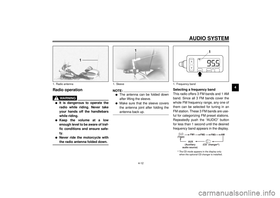 YAMAHA XVZ1300TF 2000 Service Manual AUDIO SYSTEM
4
WARNING@
@
NO TE:@
@
1. Sleeve1. Frequency band
(Tape)
(Auxiliary
* The CD mode appears in the display only
E_5jc_Audio.fm Page 12 Saturday, October 16, 1999 1:09 PM YAMAHA XVZ1300TF 2000 Service Manual AUDIO SYSTEM
4
WARNING@
@
NO TE:@
@
1. Sleeve1. Frequency band
(Tape)
(Auxiliary
* The CD mode appears in the display only
E_5jc_Audio.fm Page 12 Saturday, October 16, 1999 1:09 PM