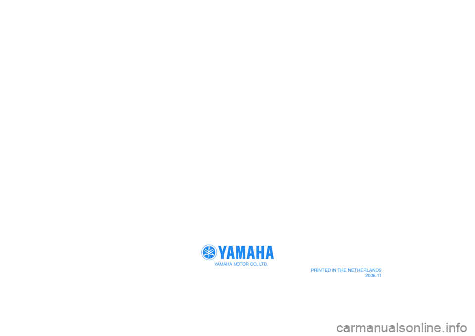 YAMAHA YBR125 2009 Manual de utilização (in Portuguese) YAMAHA MOTOR CO., LTD.
PRINTED IN THE NETHERLANDS
2008.11
DIC183 YAMAHA YBR125 2009 Manual de utilização (in Portuguese) YAMAHA MOTOR CO., LTD.
PRINTED IN THE NETHERLANDS
2008.11
DIC183