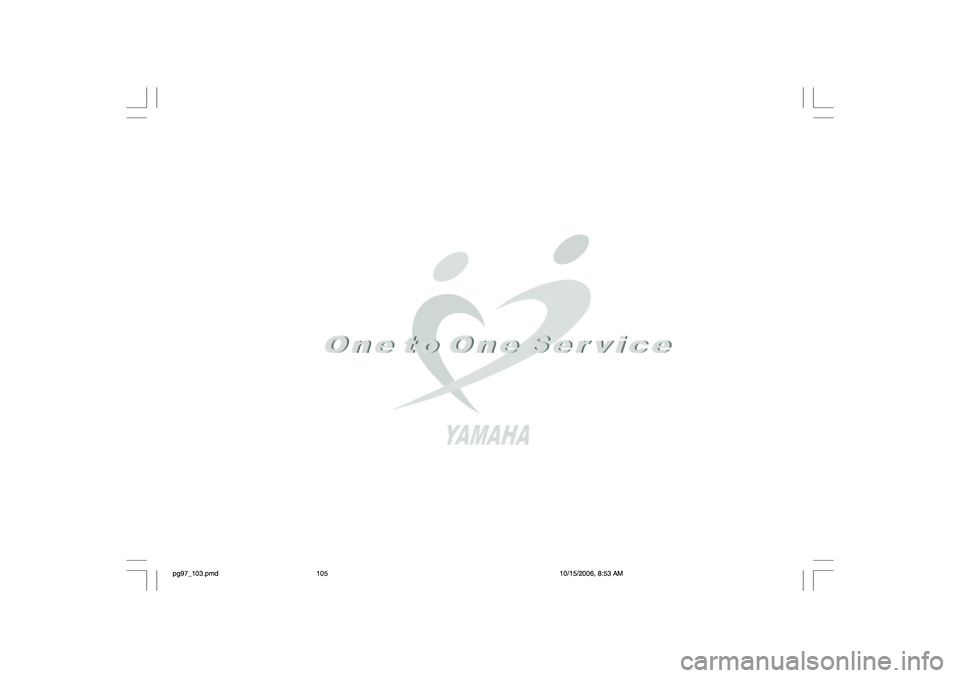 YAMAHA YD110 2007 Owners Manual pg97_103.pmd10/15/2006, 8:53 AM 105 YAMAHA YD110 2007 Owners Manual pg97_103.pmd10/15/2006, 8:53 AM 105