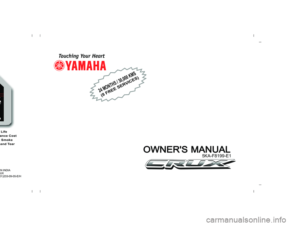 YAMAHA YD110 2006  Owners Manual Lifeance CosttSmoke
and TearIN INDIA
UX01)233-09-05-E/H
SG
L
24 MONTHS / 30,000 KMS(8 FREE SERVICES)
OWNERS MANUAL
5KA-F8199-E1 