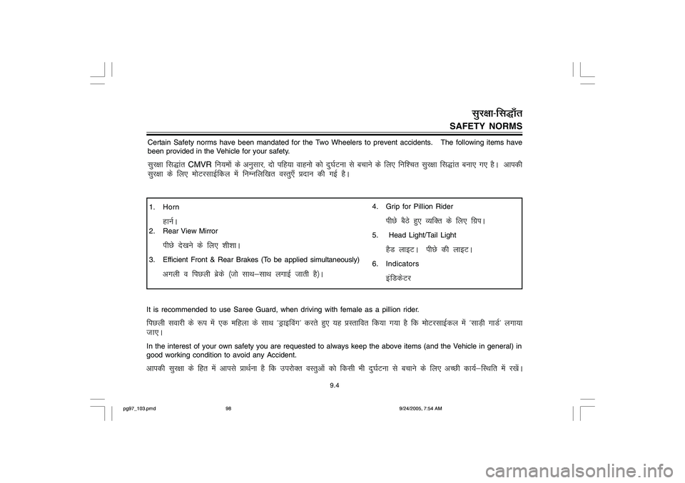 YAMAHA YD110 2006  Owners Manual SAFETY NORMS
9.4
lqj{kk&flðk¡r
Certain Safety norms have been mandated for the Two Wheelers to prevent accidents.   The following items have
been provided in the Vehicle for your safety.lqj{kk flðk