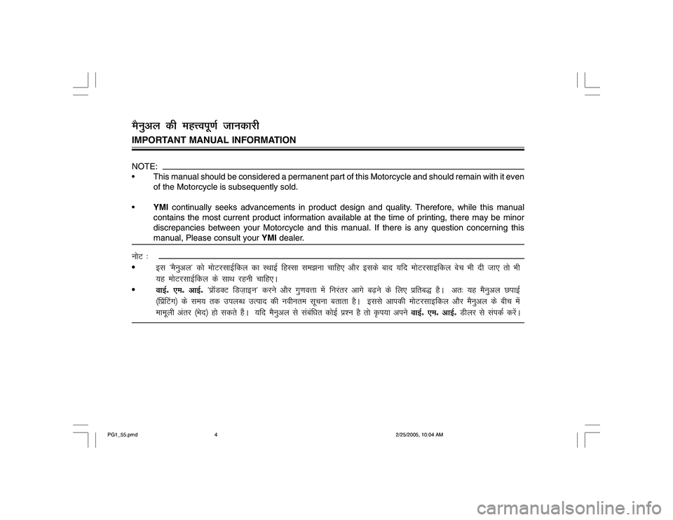YAMAHA YD110 2005 Owners Manual NOTE:
This manual should be considered a permanent part of this Motorcycle and should remain with it even
of the Motorcycle is subsequently sold.
YMI continually seeks advancements in product desig YAMAHA YD110 2005 Owners Manual NOTE:
This manual should be considered a permanent part of this Motorcycle and should remain with it even
of the Motorcycle is subsequently sold.
YMI continually seeks advancements in product desig