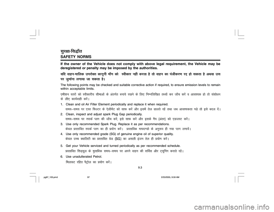 YAMAHA YD110 2005  Owners Manual If the owner of the Vehicle does not comply with above legal requirement, the Vehicle may be
deregistered or penalty may be imposed by the authorities.;fn okgu&ekfyd mij¨Dr dkuwuh ek¡x d¨  Lohdkj u