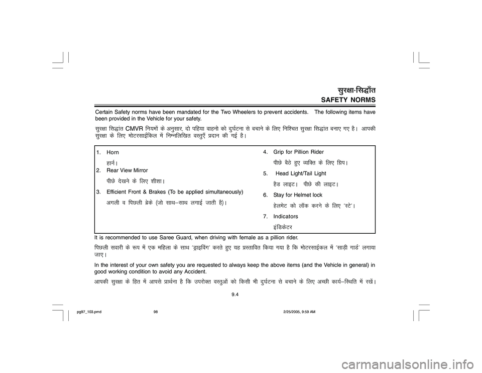YAMAHA YD110 2005  Owners Manual SAFETY NORMS
9.4
lqj{kk&flðk¡r
Certain Safety norms have been mandated for the Two Wheelers to prevent accidents.   The following items have
been provided in the Vehicle for your safety.lqj{kk flðk
