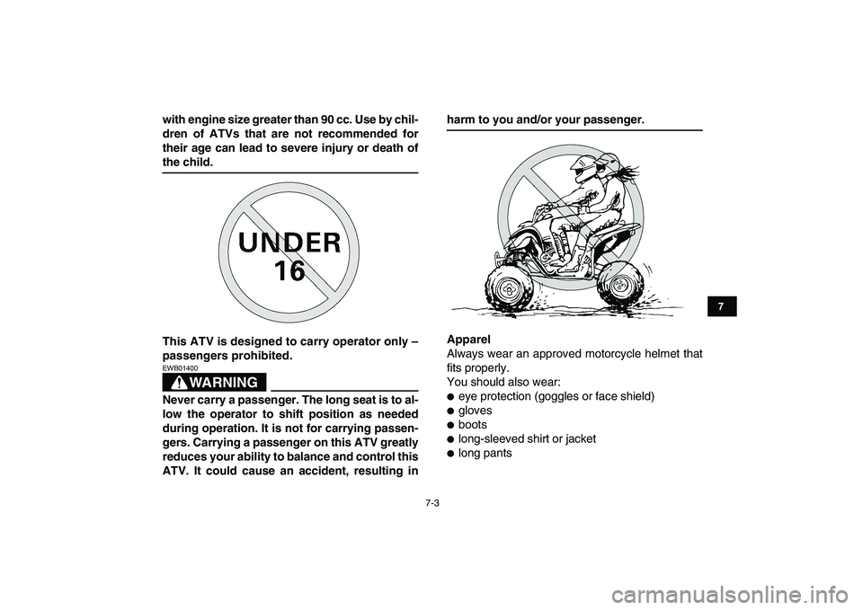 YAMAHA YFM250R 2009 Workshop Manual
7-3
1
2
3
4
5
67
8
9
10
11
with engine size greater than 90 cc. Use by chil-
dren of ATVs that are not recommended for
their age can lead to severe injury or death of
the child.
This ATV is desi YAMAHA YFM250R 2009 Workshop Manual
7-3
1
2
3
4
5
67
8
9
10
11
with engine size greater than 90 cc. Use by chil-
dren of ATVs that are not recommended for
their age can lead to severe injury or death of
the child.
This ATV is desi