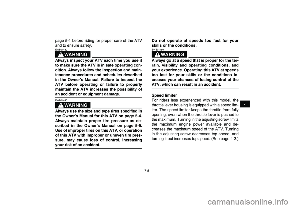 YAMAHA YFM250R 2009 Workshop Manual
7-5
1
2
3
4
5
67
8
9
10
11
page 5-1 before riding for proper care of the ATV
and to ensure safety.
WARNING
EWB01430
Always inspect your ATV each time you use it
to make sure the ATV is in saf YAMAHA YFM250R 2009 Workshop Manual
7-5
1
2
3
4
5
67
8
9
10
11
page 5-1 before riding for proper care of the ATV
and to ensure safety.
WARNING
EWB01430
Always inspect your ATV each time you use it
to make sure the ATV is in saf