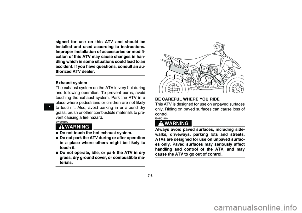 YAMAHA YFM250R 2009 Workshop Manual
7-8
1
2
3
4
5
67
8
9
10
11
signed for use on this ATV and should be
installed and used according to instructions.
Improper installation of accessories or modifi-
cation of this ATV may cause chan YAMAHA YFM250R 2009 Workshop Manual
7-8
1
2
3
4
5
67
8
9
10
11
signed for use on this ATV and should be
installed and used according to instructions.
Improper installation of accessories or modifi-
cation of this ATV may cause chan