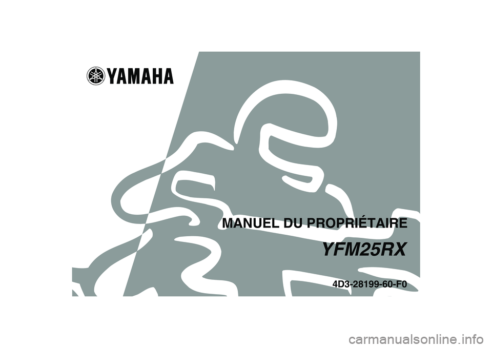 YAMAHA YFM250R 2008  Notices Demploi (in French)   
This A
4D3-28199-60-F0
YFM25RX
MANUEL DU PROPRIÉTAIRE 