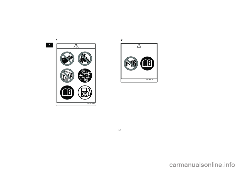 YAMAHA YFM350R 2012 User Guide 1-2
1
4D3-2816L-20
43P-2816R-01
12
U1BS62E0.book Page 2 Monday, April 18, 2011 6:43 PM YAMAHA YFM350R 2012 User Guide 1-2
1
4D3-2816L-20
43P-2816R-01
12
U1BS62E0.book Page 2 Monday, April 18, 2011 6:43 PM