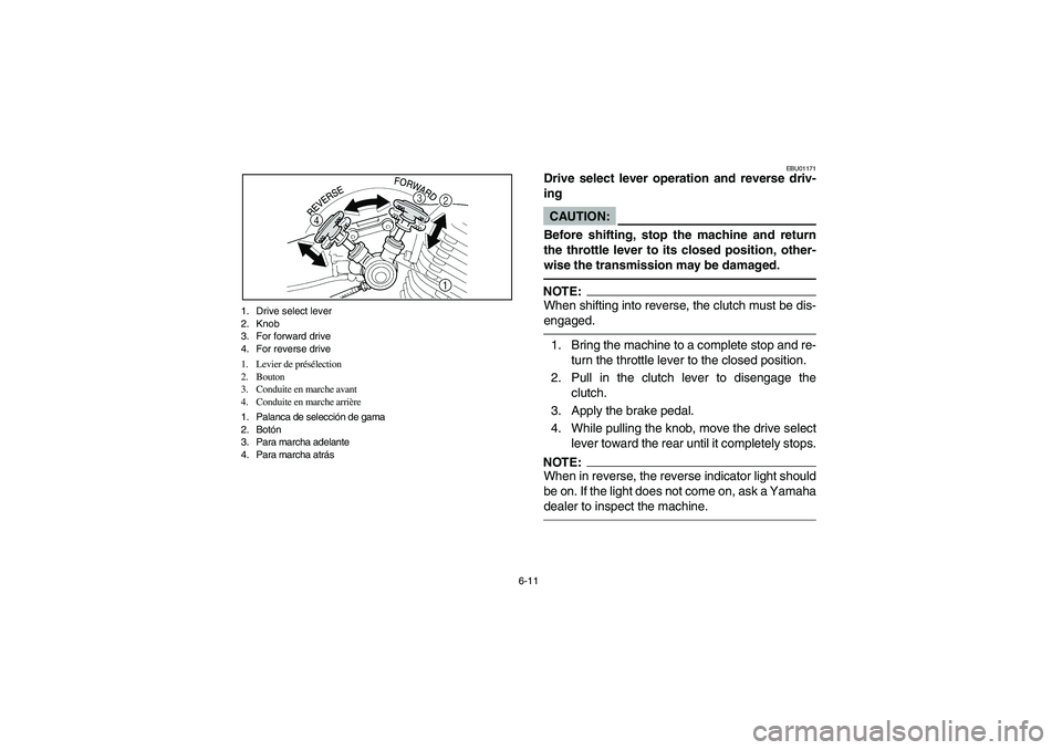YAMAHA YFM350R 2005 Manuale de Empleo (in Spanish) 6-11 1. Drive select lever
2. Knob
3. For forward drive
4. For reverse drive
1. Levier de présélection
2. Bouton
3. Conduite en marche avant
4. Conduite en marche arrière
1. Palanca de selección d YAMAHA YFM350R 2005 Manuale de Empleo (in Spanish) 6-11 1. Drive select lever
2. Knob
3. For forward drive
4. For reverse drive
1. Levier de présélection
2. Bouton
3. Conduite en marche avant
4. Conduite en marche arrière
1. Palanca de selección d
