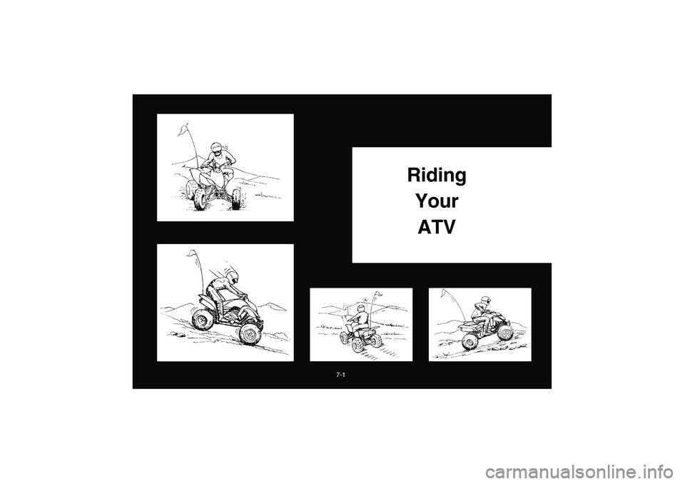 YAMAHA YFM350R 2004  Manuale de Empleo (in Spanish) 7-1
3-Riding 
Your 
ATV
U5YT60.book  Page 1  Friday, December 12, 2003  1:55 PM 