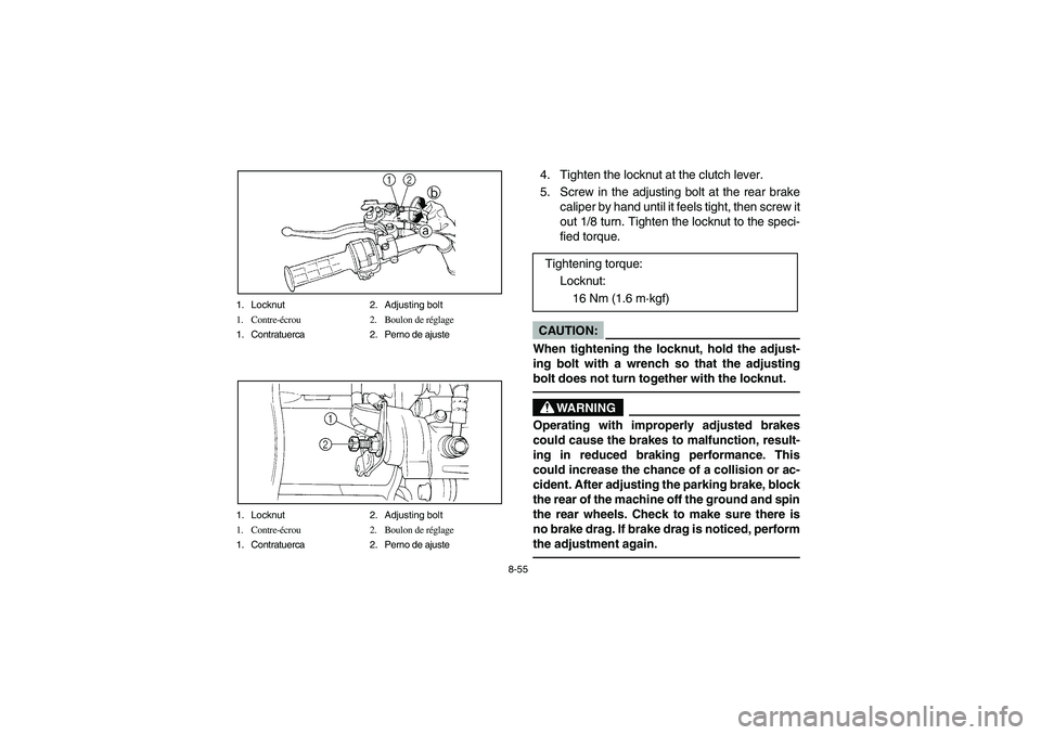 YAMAHA YFM350R 2003  Notices Demploi (in French) 8-55 1. Locknut 2. Adjusting bolt
1. Contre-écrou 2. Boulon de réglage
1. Contratuerca 2. Perno de ajuste
1. Locknut 2. Adjusting bolt
1. Contre-écrou 2. Boulon de réglage
1. Contratuerca 2. Perno