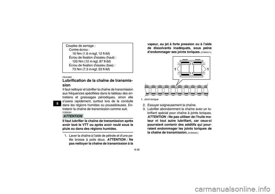 YAMAHA YFM350R-W 2012 Notices Demploi (in French) 8-35
8
FBU24882Lubrification de la chaîne de transmis-
sion Il faut nettoyer et lubrifier la chaîne de transmission
aux fréquences spécifiées dans le tableau des en-
tretiens et graissages pério YAMAHA YFM350R-W 2012 Notices Demploi (in French) 8-35
8
FBU24882Lubrification de la chaîne de transmis-
sion Il faut nettoyer et lubrifier la chaîne de transmission
aux fréquences spécifiées dans le tableau des en-
tretiens et graissages pério