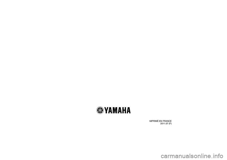 YAMAHA YFM350R-W 2012  Notices Demploi (in French) IMPRIMÉ EN FRANCE
2011.07 (F)
U10P70F0.book  Page 1  Thursday, July 21, 2011  9:04 AM 