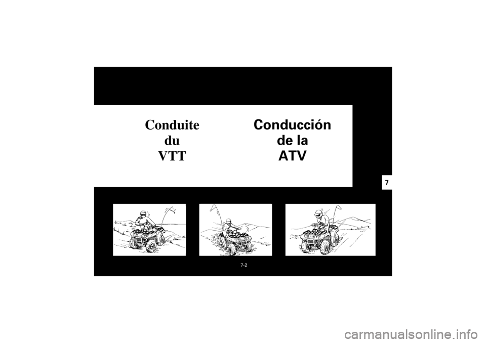 YAMAHA YFM400F 2001 Owners Manual
Yuki_Data:Yuki_data:Yuki:Yuki_1:ATV:HM00B061_YFM400FWA-61:YFM600-7.frame
ER
7-2
7
Conduite
du
VTT
Conducción
de la
ATV YAMAHA YFM400F 2001 Owners Manual
Yuki_Data:Yuki_data:Yuki:Yuki_1:ATV:HM00B061_YFM400FWA-61:YFM600-7.frame
ER
7-2
7
Conduite
du
VTT
Conducción
de la
ATV