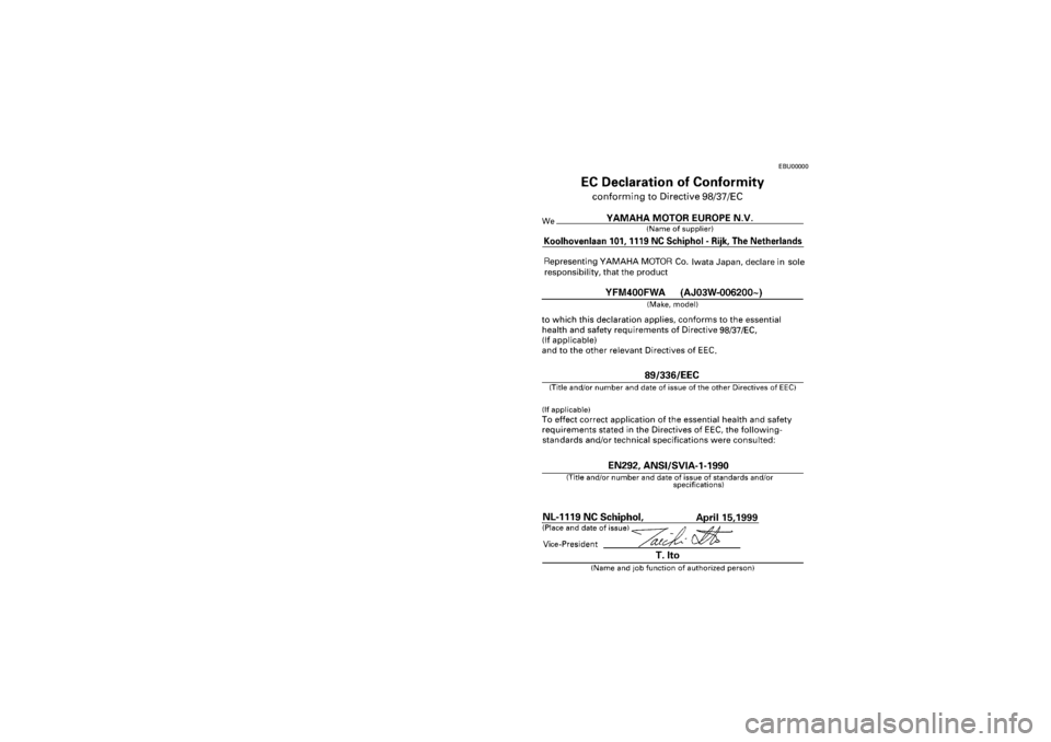 YAMAHA YFM400F 2001  Manuale de Empleo (in Spanish)  
Yuki_Data:Yuki_data:Yuki:Yuki_1:ATV:HM00B061_YFM400FWA-61:YFM600-INT.frame 
EL 
EBU00000 