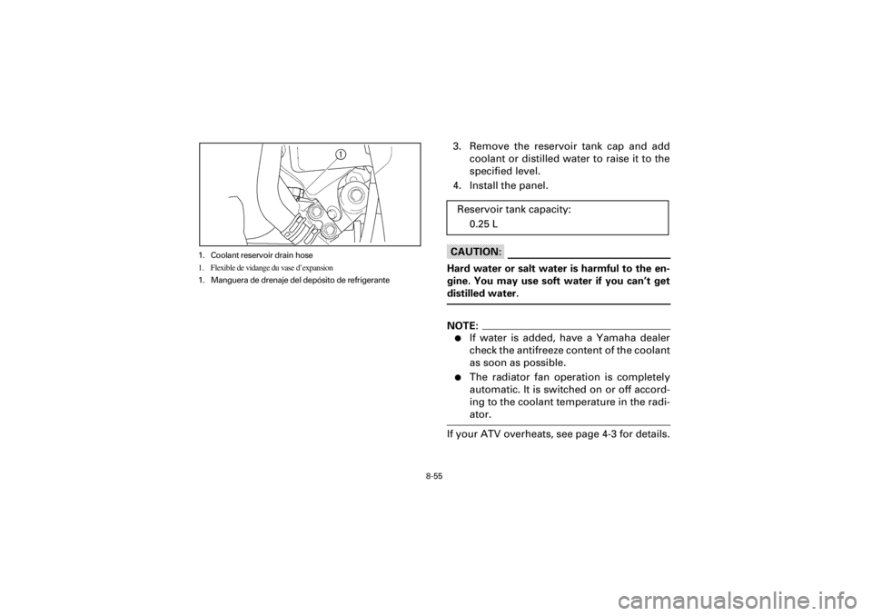 YAMAHA YFM400F 2001 Owners Manual 8-55
Yuki_Data:Yuki_data:Yuki:Yuki_1:ATV:HM00B061_YFM400FWA-61:YFM600-8.frame
EL
3. Remove the reservoir tank cap and add
coolant or distilled water to raise it to the
specified level.
4. Install th YAMAHA YFM400F 2001 Owners Manual 8-55
Yuki_Data:Yuki_data:Yuki:Yuki_1:ATV:HM00B061_YFM400FWA-61:YFM600-8.frame
EL
3. Remove the reservoir tank cap and add
coolant or distilled water to raise it to the
specified level.
4. Install th