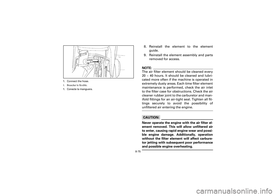 YAMAHA YFM400F 2001 Owners Manual 8-75
Yuki_Data:Yuki_data:Yuki:Yuki_1:ATV:HM00B061_YFM400FWA-61:YFM600-8.frame
EL
8. Reinstall the element to the element
guide.
9. Reinstall the element assembly and parts
removed for access.NOTE:The YAMAHA YFM400F 2001 Owners Manual 8-75
Yuki_Data:Yuki_data:Yuki:Yuki_1:ATV:HM00B061_YFM400FWA-61:YFM600-8.frame
EL
8. Reinstall the element to the element
guide.
9. Reinstall the element assembly and parts
removed for access.NOTE:The