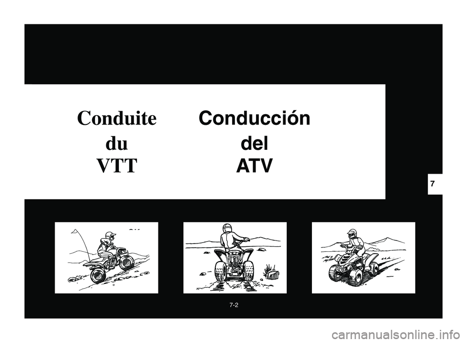 YAMAHA YFM50R 2006 Manuale de Empleo (in Spanish) 7-2
ConduiteConducción
dudel
VTTAT V
7
OK
5YF-9-62 7 2/22/05 9:02 AM Page 145 YAMAHA YFM50R 2006 Manuale de Empleo (in Spanish) 7-2
ConduiteConducción
dudel
VTTAT V
7
OK
5YF-9-62 7 2/22/05 9:02 AM Page 145