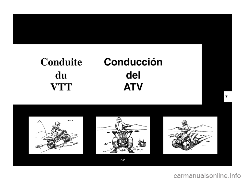 YAMAHA YFM50S 2004 Owners Manual 7-2
ConduiteConducción
dudel
VTTAT V
7
OK
5YF-9-60 7 4/24/03 6:35 PM Page 145 YAMAHA YFM50S 2004 Owners Manual 7-2
ConduiteConducción
dudel
VTTAT V
7
OK
5YF-9-60 7 4/24/03 6:35 PM Page 145