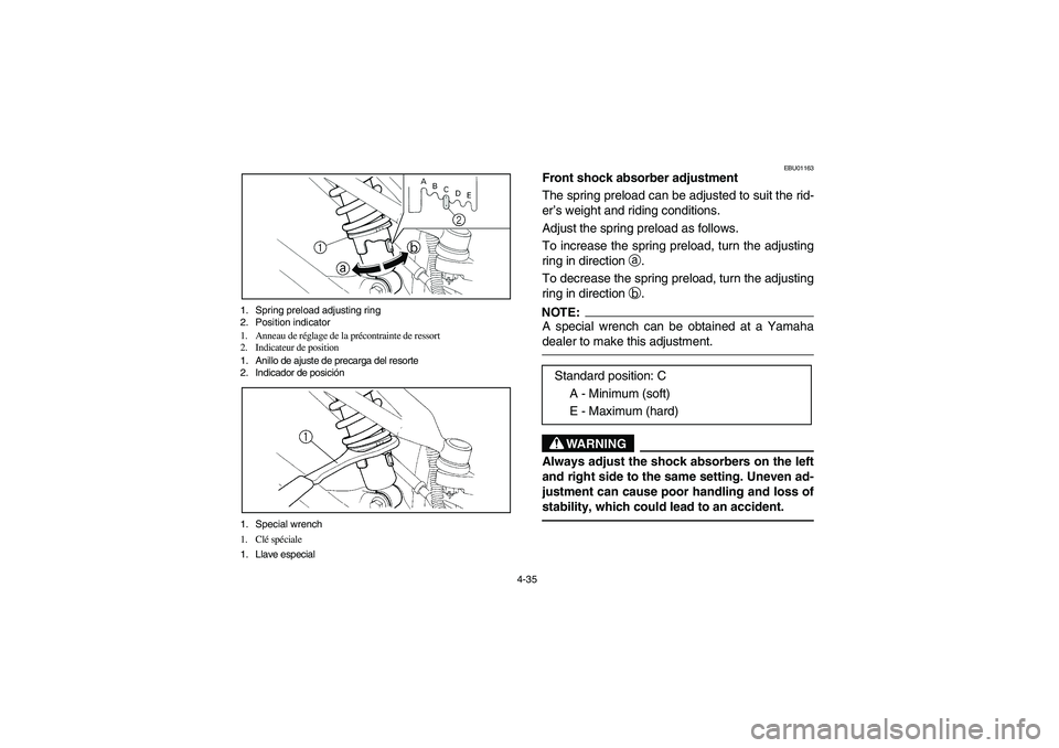 YAMAHA YFM660R 2005 Owners Manual 4-35 1. Spring preload adjusting ring
2. Position indicator
1. Anneau de réglage de la précontrainte de ressort
2. Indicateur de position
1. Anillo de ajuste de precarga del resorte
2. Indicador de 