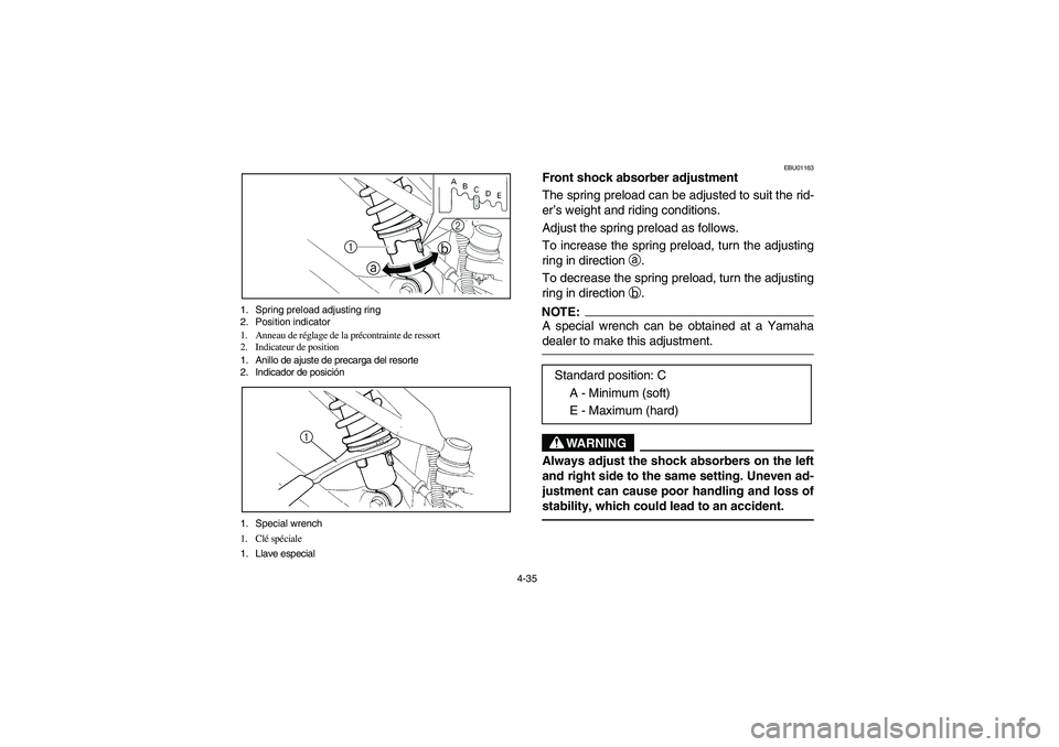 YAMAHA YFM660R 2003 Owners Manual 4-35 1. Spring preload adjusting ring
2. Position indicator
1. Anneau de réglage de la précontrainte de ressort
2. Indicateur de position
1. Anillo de ajuste de precarga del resorte
2. Indicador de 