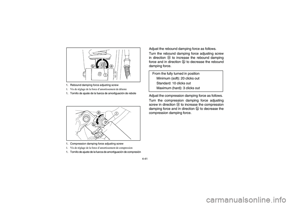 YAMAHA YFM660R 2003  Manuale de Empleo (in Spanish) 4-41 1. Rebound damping force adjusting screw
1. Vis de réglage de la force d’amortissement de détente
1. Tornillo de ajuste de la fuerza de amortiguación de rebote
1. Compression damping force a