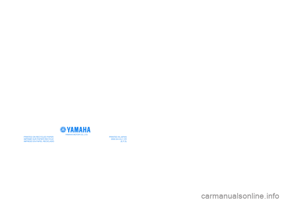 YAMAHA YFM660R 2003  Manuale de Empleo (in Spanish) PRINTED IN JAPAN
2002.04-0.9×1 CR
(E,F,S) PRINTED ON RECYCLED PAPER
IMPRIMÉ SUR PAPIER RECYCLÉ
IMPRESO EN PAPEL RECICLADO
YAMAHA MOTOR CO., LTD.
5LP-28199-62
YFM660RR
OWNER’S MANUAL
MANUEL DU PRO